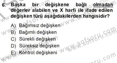 Bilimsel Araştırma Yöntemleri Dersi 2014 - 2015 Yılı (Vize) Ara Sınav Soruları 6. Soru