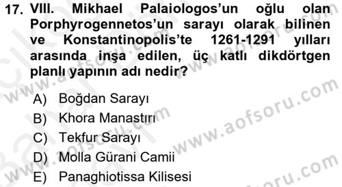 Ortaçağdan Günümüze Anadolu Uygarlıkları Dersi 2015 - 2016 Yılı (Vize) Ara Sınav Soruları 17. Soru