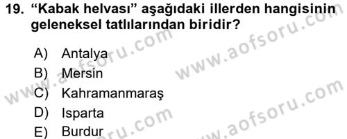 Yöresel Mutfaklar Dersi 2016 - 2017 Yılı (Final) Dönem Sonu Sınav Soruları 19. Soru