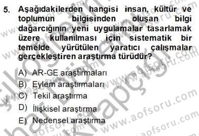 Bilimsel Araştırma Yöntemleri Dersi 2014 - 2015 Yılı (Vize) Ara Sınav Soruları 5. Soru