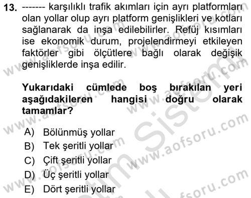 Acil Durum ve Afetlerde Ulaştırma Yönetimi ve Uygulamaları Dersi 2021 - 2022 Yılı (Vize) Ara Sınav Soruları 13. Soru