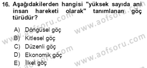 Göç Ve Göçmen Sorunları Dersi 2021 - 2022 Yılı (Vize) Ara Sınav Soruları 16. Soru