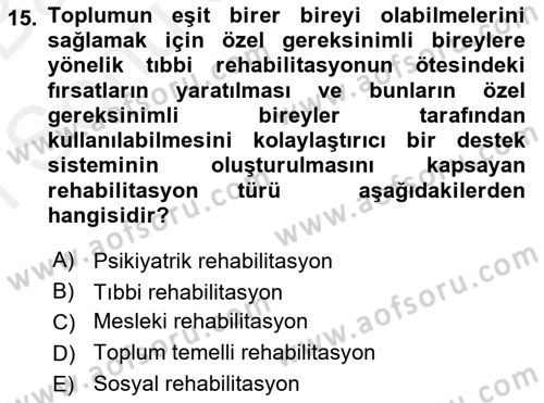 Özel Gereksinimli Bireyler İçin Afet ve Acil Durum Yönetimi Dersi 2018 - 2019 Yılı (Final) Dönem Sonu Sınav Soruları 15. Soru