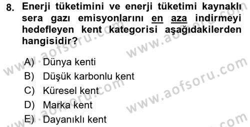Kent, Planlama ve Afet Risk Yönetimi Dersi 2017 - 2018 Yılı (Final) Dönem Sonu Sınav Soruları 8. Soru