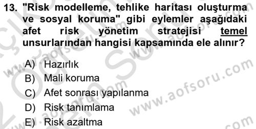 Afet Ekonomisi Ve Sigortacılığı Dersi 2021 - 2022 Yılı (Final) Dönem Sonu Sınav Soruları 13. Soru