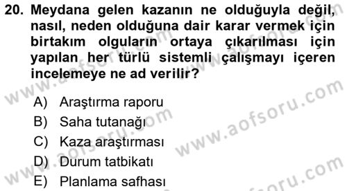 Acil Durum ve Afetlerde Ulaştırma Yönetimi ve Uygulamaları Dersi 2018 - 2019 Yılı Yaz Okulu Sınav Soruları 20. Soru