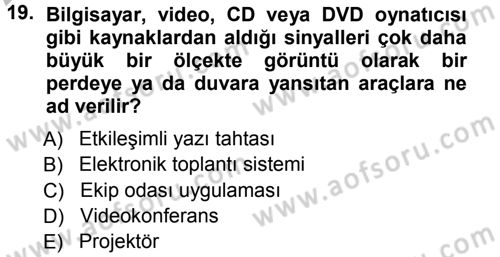Büro Teknolojileri Dersi 2012 - 2013 Yılı (Vize) Ara Sınav Soruları 19. Soru