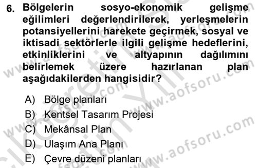 Kent, Planlama ve Afet Risk Yönetimi Dersi 2022 - 2023 Yılı Yaz Okulu Sınav Soruları 6. Soru