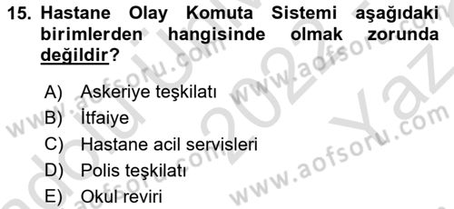 Afet Yönetiminde Sağlık Hizmetleri Dersi 2022 - 2023 Yılı Yaz Okulu Sınav Soruları 15. Soru
