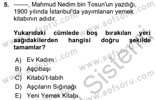 Osmanlı Mutfağı Dersi 2018 - 2019 Yılı Yaz Okulu Sınav Soruları 5. Soru