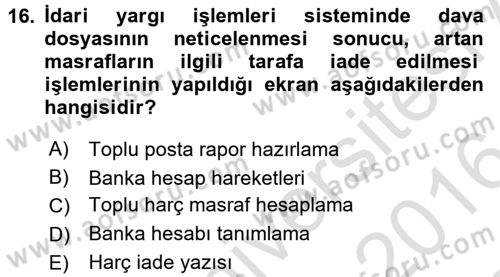 Ulusal Yargı Ağı Projesi 2 Dersi 2015 - 2016 Yılı (Final) Dönem Sonu Sınav Soruları 16. Soru