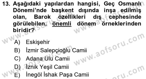 Ortaçağdan Günümüze Anadolu Uygarlıkları Dersi 2016 - 2017 Yılı (Final) Dönem Sonu Sınav Soruları 13. Soru