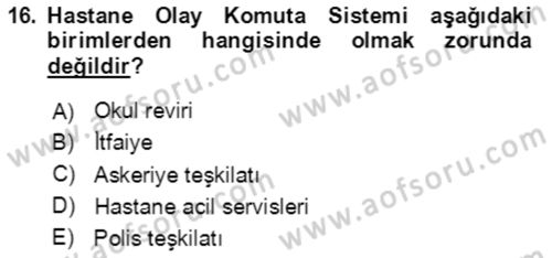 Afet Yönetiminde Sağlık Hizmetleri Dersi 2023 - 2024 Yılı Yaz Okulu Sınav Soruları 16. Soru