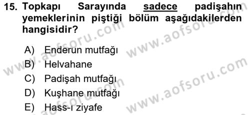 Türk Mutfak Kültürü Dersi 2016 - 2017 Yılı (Vize) Ara Sınav Soruları 15. Soru