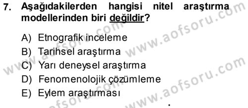 Sosyal Bilimlerde Araştırma Yöntemleri Dersi 2013 - 2014 Yılı (Final) Dönem Sonu Sınav Soruları 7. Soru