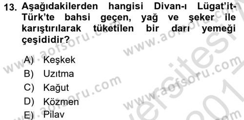Türk Mutfak Kültürü Dersi 2016 - 2017 Yılı (Vize) Ara Sınav Soruları 13. Soru