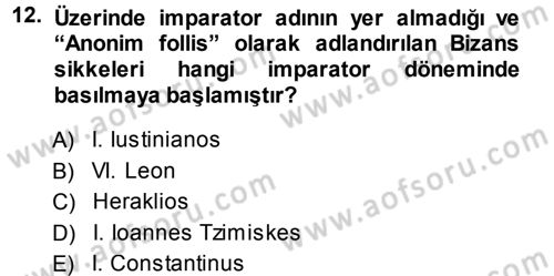Ortaçağdan Günümüze Anadolu Uygarlıkları Dersi 2013 - 2014 Yılı (Vize) Ara Sınav Soruları 12. Soru