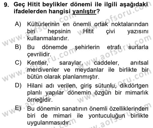 Anadolu Arkeolojisi Dersi 2017 - 2018 Yılı 3 Ders Sınav Soruları 9. Soru