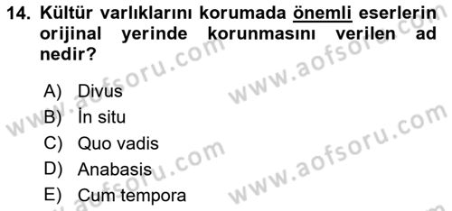 Arkeolojik Alan Yönetimi Dersi 2023 - 2024 Yılı Yaz Okulu Sınav Soruları 14. Soru