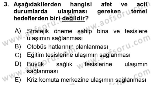 Acil Durum ve Afetlerde Ulaştırma Yönetimi ve Uygulamaları Dersi 2020 - 2021 Yılı Yaz Okulu Sınav Soruları 3. Soru