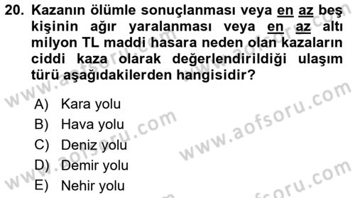 Acil Durum ve Afetlerde Ulaştırma Yönetimi ve Uygulamaları Dersi 2023 - 2024 Yılı (Final) Dönem Sonu Sınav Soruları 20. Soru