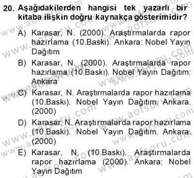 Bilimsel Araştırma Yöntemleri Dersi 2013 - 2014 Yılı (Final) Dönem Sonu Sınav Soruları 20. Soru