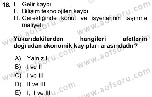 Afet Ekonomisi Ve Sigortacılığı Dersi 2018 - 2019 Yılı (Vize) Ara Sınav Soruları 18. Soru