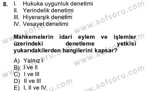 İdari Yargı Dersi 2014 - 2015 Yılı (Final) Dönem Sonu Sınav Soruları 8. Soru