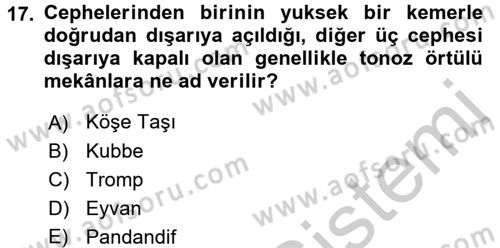 Ortaçağdan Günümüze Anadolu Uygarlıkları Dersi 2016 - 2017 Yılı (Vize) Ara Sınav Soruları 17. Soru
