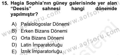 Ortaçağdan Günümüze Anadolu Uygarlıkları Dersi 2015 - 2016 Yılı (Vize) Ara Sınav Soruları 15. Soru