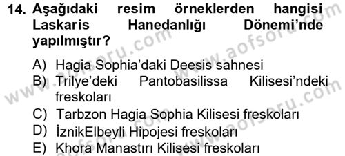Ortaçağdan Günümüze Anadolu Uygarlıkları Dersi 2014 - 2015 Yılı (Vize) Ara Sınav Soruları 14. Soru