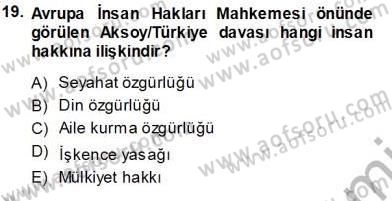 İnsan Hakları Ve Kamu Özgürlükleri Dersi 2013 - 2014 Yılı Tek Ders Sınav Soruları 19. Soru