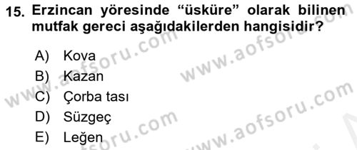 Yöresel Mutfaklar Dersi 2018 - 2019 Yılı (Vize) Ara Sınav Soruları 15. Soru