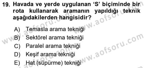 Arama Kurtarma Bilgisi ve Etik Değerler Dersi 2018 - 2019 Yılı (Vize) Ara Sınav Soruları 19. Soru