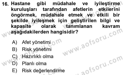 Afet Yönetiminde Sağlık Hizmetleri Dersi 2022 - 2023 Yılı (Vize) Ara Sınav Soruları 16. Soru