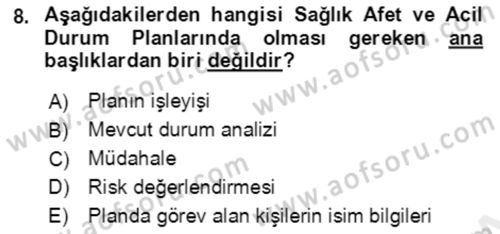Acil Durum Ve Afet Yönetimi Planları Dersi 2018 - 2019 Yılı (Final) Dönem Sonu Sınav Soruları 8. Soru