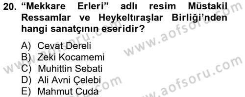 Ortaçağdan Günümüze Anadolu Uygarlıkları Dersi 2012 - 2013 Yılı (Final) Dönem Sonu Sınav Soruları 20. Soru