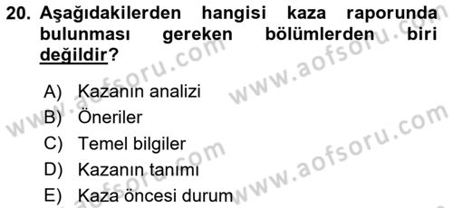 Acil Durum ve Afetlerde Ulaştırma Yönetimi ve Uygulamaları Dersi 2020 - 2021 Yılı Yaz Okulu Sınav Soruları 20. Soru