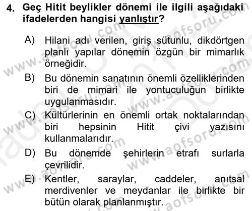 Anadolu Arkeolojisi Dersi 2017 - 2018 Yılı (Final) Dönem Sonu Sınav Soruları 4. Soru