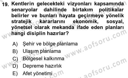Kent, Planlama ve Afet Risk Yönetimi Dersi 2023 - 2024 Yılı (Final) Dönem Sonu Sınav Soruları 19. Soru