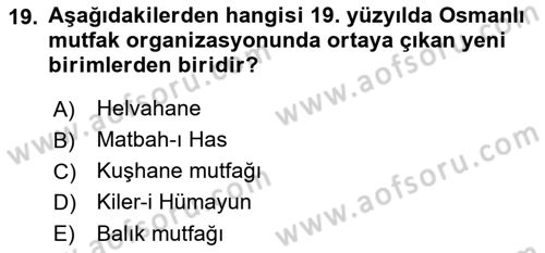 Osmanlı Mutfağı Dersi 2018 - 2019 Yılı 3 Ders Sınav Soruları 19. Soru