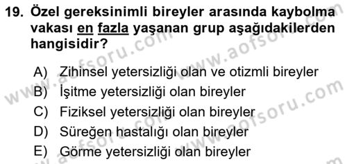 Özel Gereksinimli Bireyler İçin Afet ve Acil Durum Yönetimi Dersi 2018 - 2019 Yılı Yaz Okulu Sınav Soruları 19. Soru