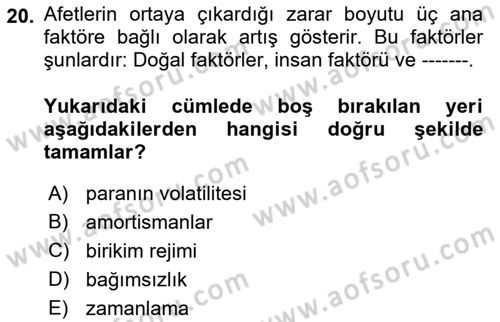 Afet Ekonomisi Ve Sigortacılığı Dersi 2018 - 2019 Yılı (Vize) Ara Sınav Soruları 20. Soru