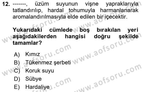Yöresel Mutfaklar Dersi 2018 - 2019 Yılı Yaz Okulu Sınav Soruları 12. Soru