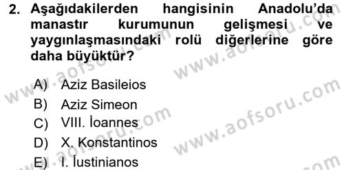 Ortaçağdan Günümüze Anadolu Uygarlıkları Dersi 2016 - 2017 Yılı (Vize) Ara Sınav Soruları 2. Soru