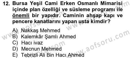 Ortaçağdan Günümüze Anadolu Uygarlıkları Dersi 2013 - 2014 Yılı (Final) Dönem Sonu Sınav Soruları 12. Soru