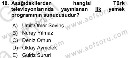 Gastronomi Ve Medya Dersi 2017 - 2018 Yılı (Vize) Ara Sınav Soruları 18. Soru