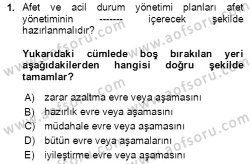 Acil Durum Ve Afet Yönetimi Planları Dersi 2018 - 2019 Yılı (Final) Dönem Sonu Sınav Soruları 1. Soru