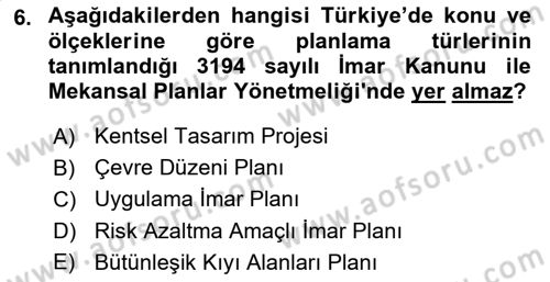 Kent, Planlama ve Afet Risk Yönetimi Dersi 2024 - 2025 Yılı (Vize) Ara Sınav Soruları 6. Soru