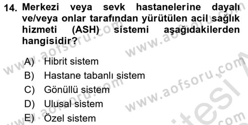 Afet Yönetiminde Sağlık Hizmetleri Dersi 2022 - 2023 Yılı Yaz Okulu Sınav Soruları 14. Soru
